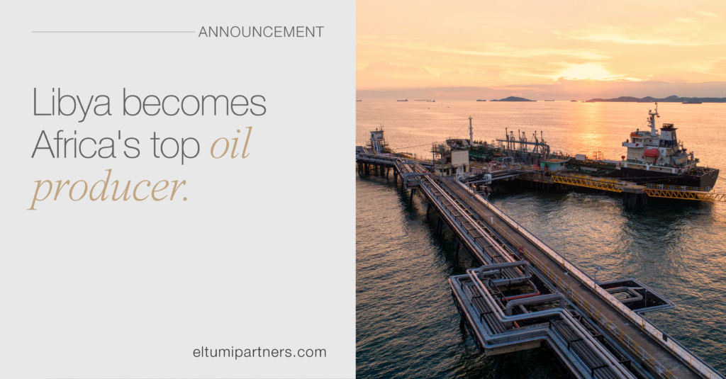 Libya Becomes Africa s Top Oil Producer Ed In Libya Eltumi Partners libya-becomes-africa-s-top-oil-producer-ed-in-libya-eltumi-partners